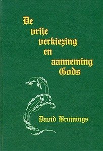 De vrije verkiezing en aanneming Gods | David Bruinings