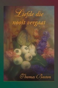 Liefde die nooit vergaat | Thomas Boston