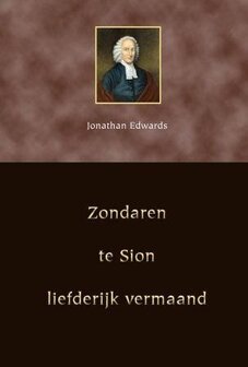 Zondaren te Sion liefderijk vermaand | Jonathan Edwards