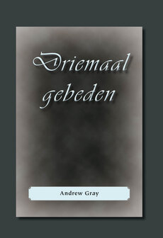 Driemaal gebeden | Adrew Gray