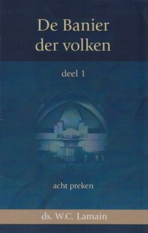 W.C. Lamain | De Banier der volken. Acht preken - Deel 1