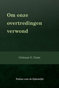 Om onze overtredingen verwond