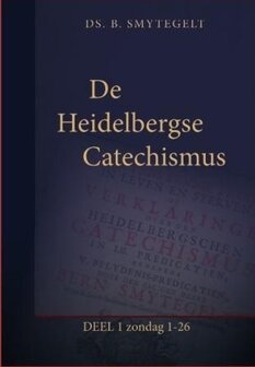 De Heidelbergse Catechismus (2 delen) | Bernardus Smytegelt