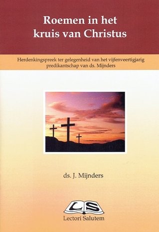 Roemen in het kruis van Christus | ds. J. Mijnders