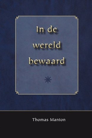 In de wereld bewaard | Thomas Manton