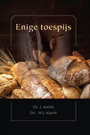 Enige toespijs | ds. J. Karels en ds. W.J. Karels