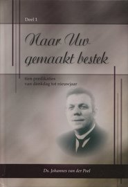 Naar Uw gemaakt bestek (1) | ds. Joh. van der Poel