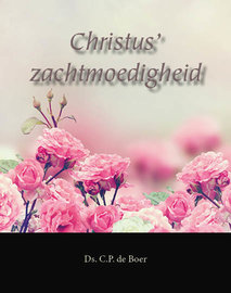 Christus' zachtmoedigheid | ds. C.P. de Boer