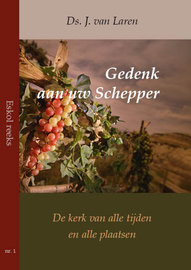 Gedenk aan uw Schepper | ds. J. van Laren