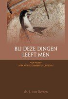 Bij deze dingen leeft men | ds. J. van Belzen