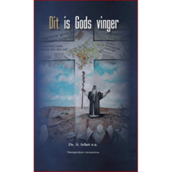 Dit is Gods vinger | ds. A. Schot e.a.