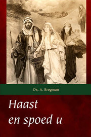 Haast en spoed u | ds. A. Bregman