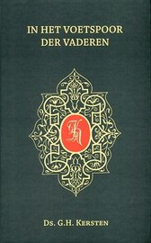 In het voetspoor der vaderen | ds. G.H. Kersten