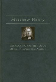 Verklaring van het Oude en het Nieuwe Testament (2 delen) | Matthew Henry