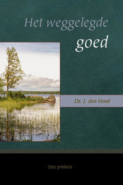 Het weggelegde goed | ds. J. den Hoed