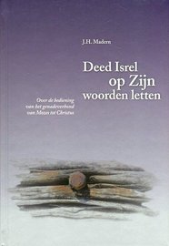 Deed Isrel op Zijn woorden letten (3) | J.H. Madern