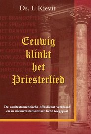 Eeuwig klinkt het Priesterlied | ds. I. Kievit