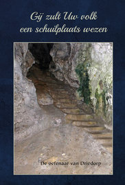Gij zult Uw volk een schuilplaats wezen | De oefenaar van Driedorp