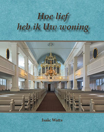 Hoe lief heb ik Uw woning | Isaac Watts