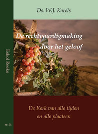 De rechtvaardigmaking door het geloof | ds. W.J. Karels