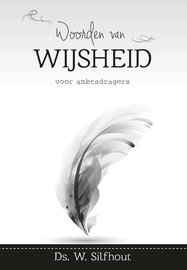 Woorden van Wijsheid voor ambtsdragers | ds. W. Silfhout