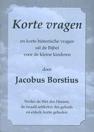Korte vragen voor de kleine kinderen | Jacobus Borstius
