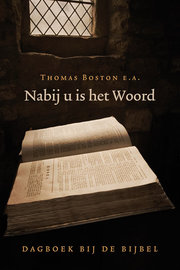 Nabij u is het Woord | Thomas Boston e.a.