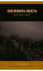 Herbouwen uit het stof (1) | ds. G. Hoogerland