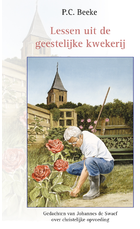 Lessen uit de geestelijke kwekerij | P.C. Beeke