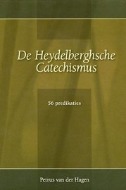 De Heydelbergsche Catechismus | Petrus van der Hagen