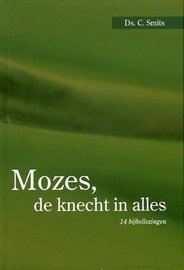 Mozes, de knecht in alles | ds. C. Smits