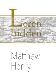 Leren bidden | Matthew Henry