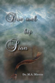 Doe wel bij Sion | ds. M.A. Mieras