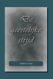 De geestelijke strijd | Andrew Gray