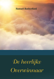 De heerlijke Overwinnaar | Samuël Rutherford