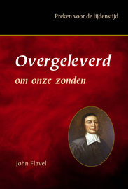 Overgeleverd om onze zonden | John Flavel