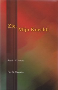 Zie, Mijn Knecht (9) | ds. D. Monster
