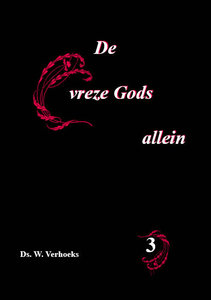 De vreze Gods allein (3) | ds. W. Verhoeks
