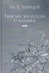 Trek mij, wij zullen U nalopen (2) | Bernardus Smytegelt