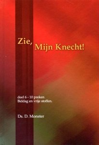 Zie, Mijn Knecht (6) | ds. D. Monster