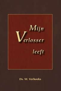 Mijn Verlosser leeft | Ds. W. Verhoeks