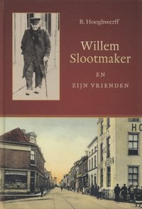 Willem Slootmaker en zijn vrienden | B. Hooghwerff